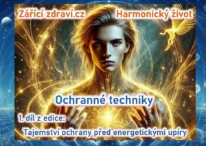 Zdravi a ochrana pred energetickymi upiry 1 ochranne techniky