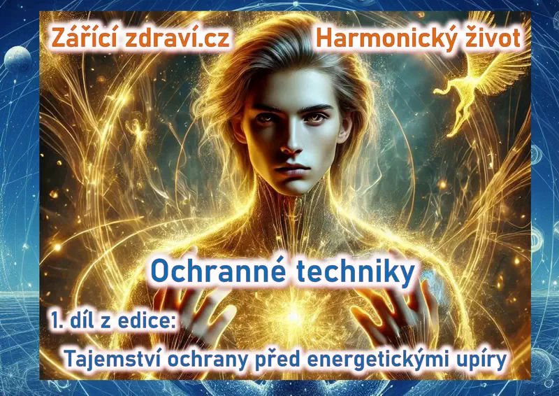 Ochranné techniky - 1. díl z edice Tajemství ochrany před energetickými upíry, eKniha, e-book 2 Ochranné techniky - 1. díl z edice Tajemství ochrany před energetickými upíry